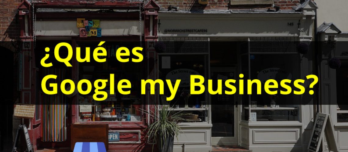 ¿Qué es Google my Business?